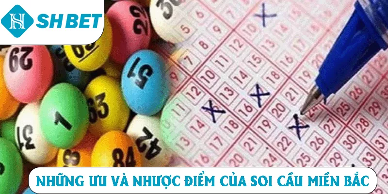Những ưu và nhược điểm của soi cầu miền Bắc